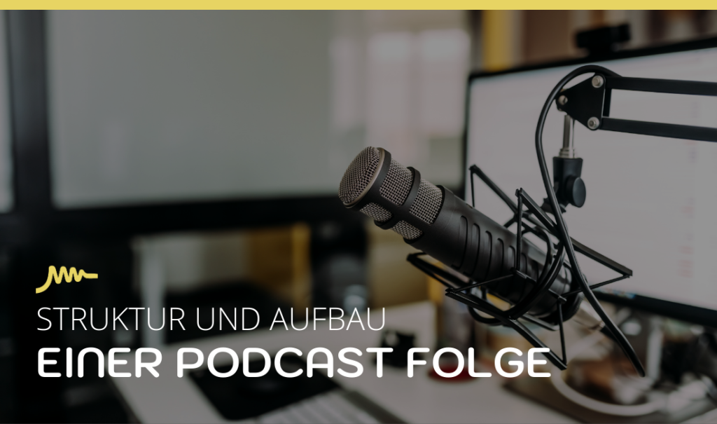 Aufbau einer Podcast Folge