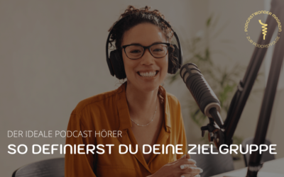 Der ideale Podcast Hörer – So definierst du deine Zielgruppe