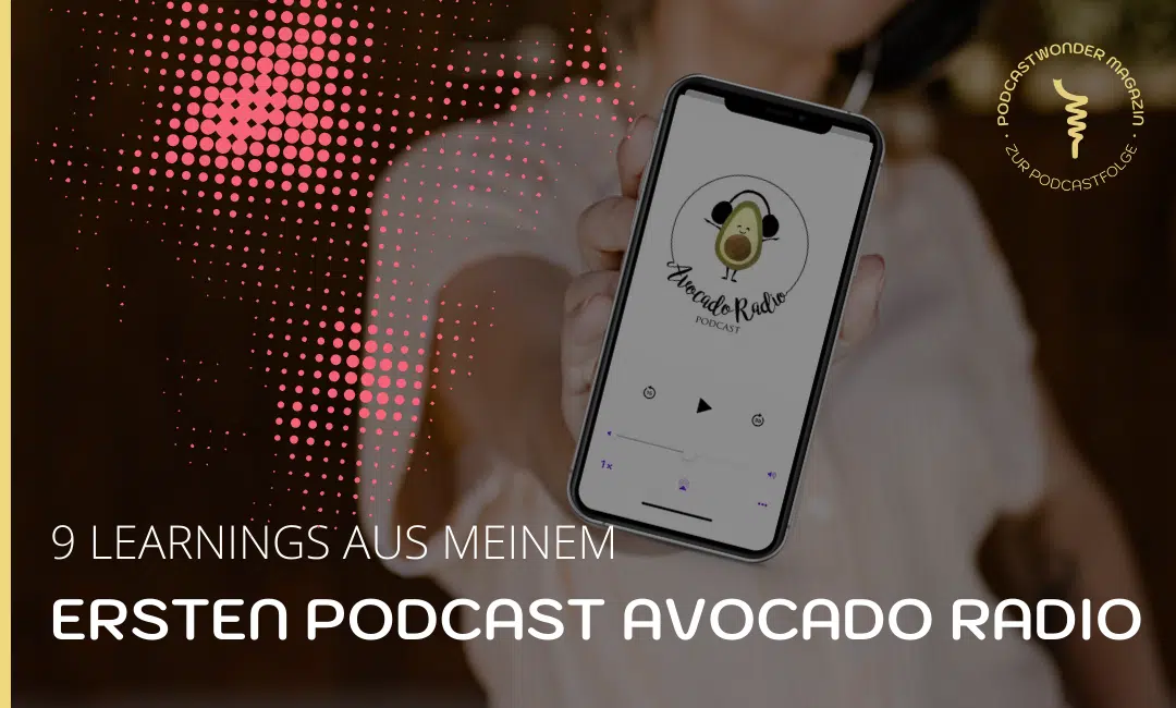 9 Learnings die ich mit meinem ersten Podcast “Avocado Radio” gemacht habe